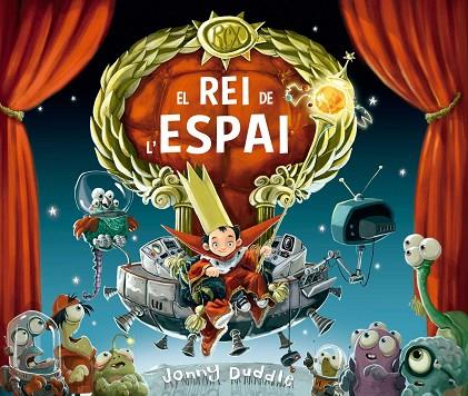 EL REI DE L'ESPAI | 9788417207717 | DUDDLE, JONNY | Llibreria Online de Vilafranca del Penedès | Comprar llibres en català