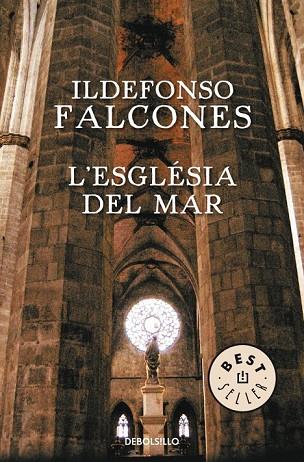 L'ESGLÉSIA DEL MAR | 9788490624876 | FALCONES, ILDEFONSO | Llibreria L'Odissea - Libreria Online de Vilafranca del Penedès - Comprar libros