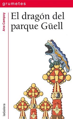 EL DRAGÓN DEL PARQUE GÜELL | 9788424652517 | CAMPOY, ANA | Llibreria Online de Vilafranca del Penedès | Comprar llibres en català
