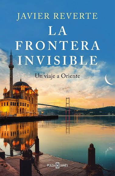 LA FRONTERA INVISIBLE | 9788401027345 | REVERTE, JAVIER | Llibreria Online de Vilafranca del Penedès | Comprar llibres en català