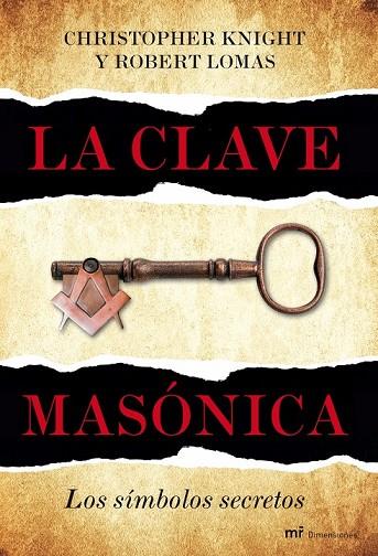 LA CLAVE MASONICA | 9788427036024 | KNIGHT, CHRISTOPHER Y LOMAS, ROBERT | Llibreria L'Odissea - Libreria Online de Vilafranca del Penedès - Comprar libros