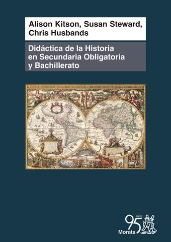 DIDÁCTICA DE LA HISTORIA EN SECUNDARIA OBLIGATORIA Y BACHILLERATO | 9788471128119 | KITSON, ALISON / STEWARD, SUSAN / HUSBANDS, CHRIS | Llibreria Online de Vilafranca del Penedès | Comprar llibres en català
