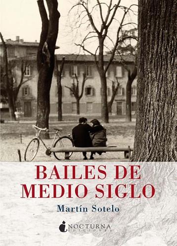 BAILES DE MEDIO SIGLO | 9788493920074 | SOTELO, MARTIN | Llibreria Online de Vilafranca del Penedès | Comprar llibres en català