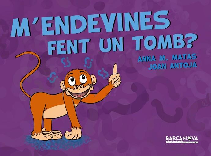 M'ENDEVINES FENT UN TOMB ? | 9788448941253 | ANTOJA, JOAN/MATAS, ANNA M. | Llibreria Online de Vilafranca del Penedès | Comprar llibres en català