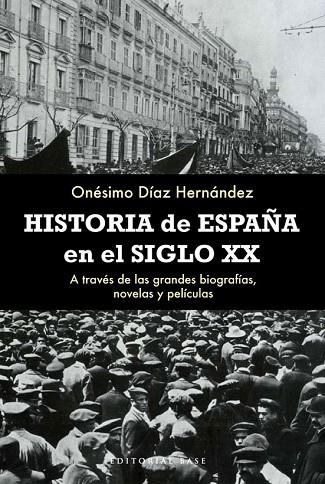 HISTORIA DE ESPAÑA EN EL SIGLO XX | 9788492437498 | DIAZ HERNANDEZ, ONESIMO | Llibreria Online de Vilafranca del Penedès | Comprar llibres en català