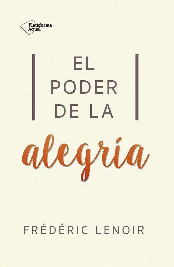 EL PODER DE LA ALEGRÍA | 9788416820269 | LENOIR, FRÉDÉRIC  | Llibreria Online de Vilafranca del Penedès | Comprar llibres en català