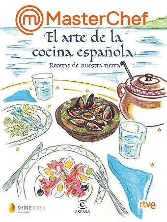 MASTERCHEF EL ARTE DE LA COCINA ESPAÑOLA | 9788467069020 | SHINE/RTVE | Llibreria Online de Vilafranca del Penedès | Comprar llibres en català