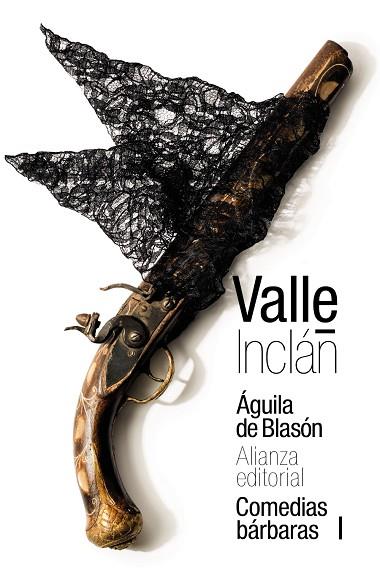 ÁGUILA DE BLASÓN (COMEDIAS BÁRBARAS I) | 9788491814931 | VALLE-INCLÁN, RAMÓN DEL | Llibreria Online de Vilafranca del Penedès | Comprar llibres en català