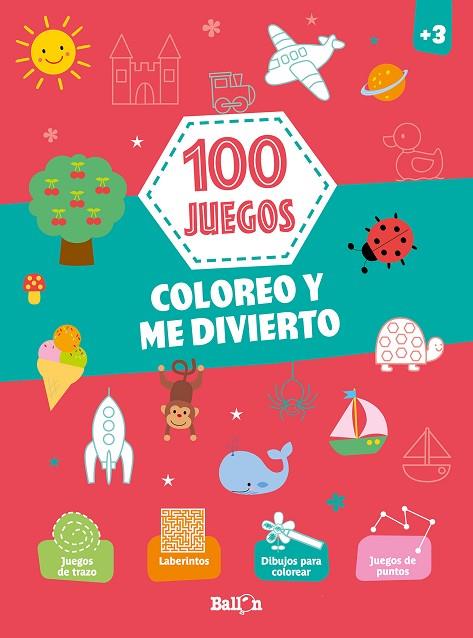 100 JUEGOS - COLOREO Y ME DIVIERTO +3 | 9789403213019 | BALLON | Llibreria Online de Vilafranca del Penedès | Comprar llibres en català