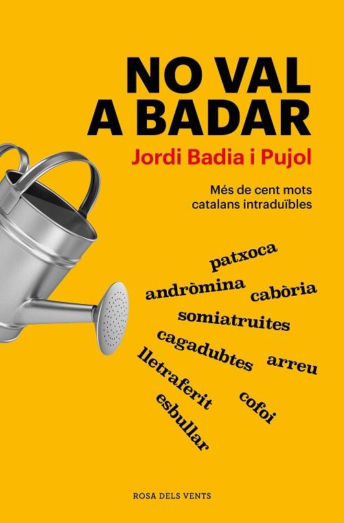 NO VAL A BADAR | 9788418062926 | BADIA I PUJOL, JORDI | Llibreria Online de Vilafranca del Penedès | Comprar llibres en català