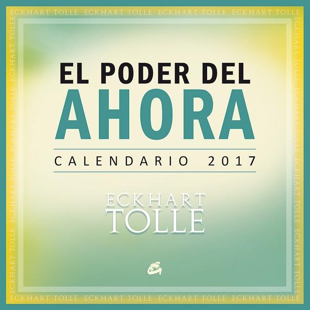 CALENDARIO 2017 EL PODER DEL AHORA | 9788484456353 | TOLLE, ECKHART | Llibreria Online de Vilafranca del Penedès | Comprar llibres en català