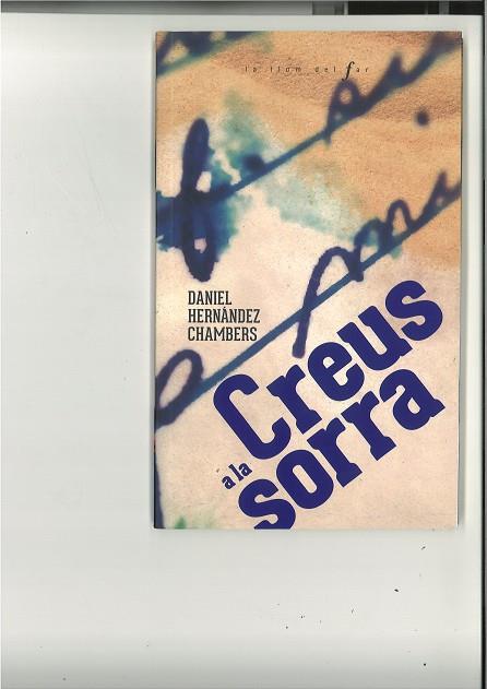 CREUS A LA SORRA | 9788447947560 | HERNÁNDEZ CHAMBERS, DANIEL | Llibreria Online de Vilafranca del Penedès | Comprar llibres en català
