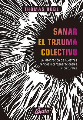 SANAR EL TRAUMA COLECTIVO | 9788484459590 | HÜBL, THOMAS | Llibreria Online de Vilafranca del Penedès | Comprar llibres en català