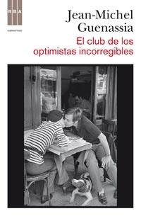 EL CLUB DE LOS OPTIMISTAS INCORREGIBLES | 9788498678284 | GUENASSIA, JEAN MICHEL | Llibreria Online de Vilafranca del Penedès | Comprar llibres en català
