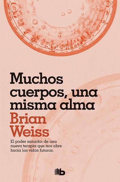 MUCHOS CUERPOS, UNA MISMA ALMA | 9788490706817 | WEISS, BRIAN | Llibreria Online de Vilafranca del Penedès | Comprar llibres en català