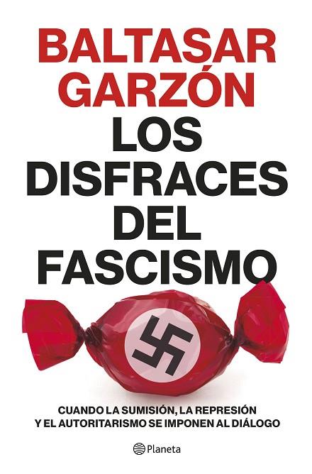 LOS DISFRACES DEL FASCISMO | 9788408257400 | GARZÓN, BALTASAR | Llibreria Online de Vilafranca del Penedès | Comprar llibres en català