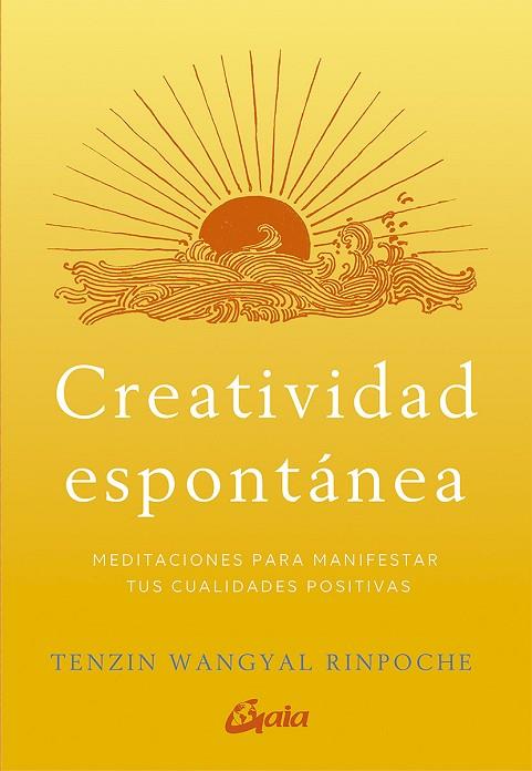 CREATIVIDAD ESPONTÁNEA | 9788484458166 | WANGYAL RINPOCHE, TENZIN | Llibreria Online de Vilafranca del Penedès | Comprar llibres en català