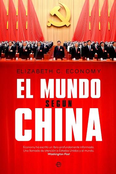 EL MUNDO SEGÚN CHINA | 9788413845173 | C. ECONOMY, ELIZABETH | Llibreria Online de Vilafranca del Penedès | Comprar llibres en català