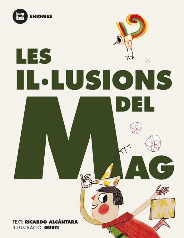 LES IL.LUSIONS DEL MAG | 9788483431245 | ALCANTARA, RICARDO | Llibreria Online de Vilafranca del Penedès | Comprar llibres en català