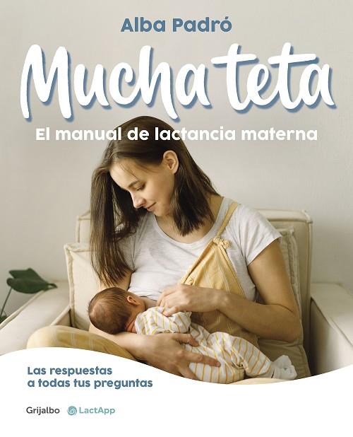 MUCHA TETA EL MANUAL DE LACTANCIA MATERNA | 9788418055508 | PADRÓ, ALBA | Llibreria Online de Vilafranca del Penedès | Comprar llibres en català