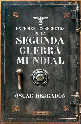EXPEDIENTES SECRETOS DE LA II GUERRA MUNDIAL | 9788416694969 | HERRADÓN AMEAL, ÓSCAR | Llibreria Online de Vilafranca del Penedès | Comprar llibres en català