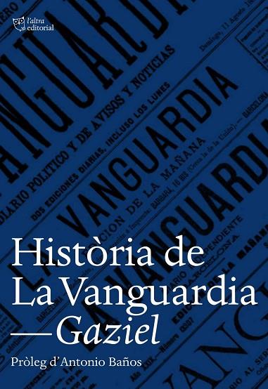 HISTÒRIA DE LA VANGUARDIA | 9788494508530 | GAZIEL | Llibreria Online de Vilafranca del Penedès | Comprar llibres en català