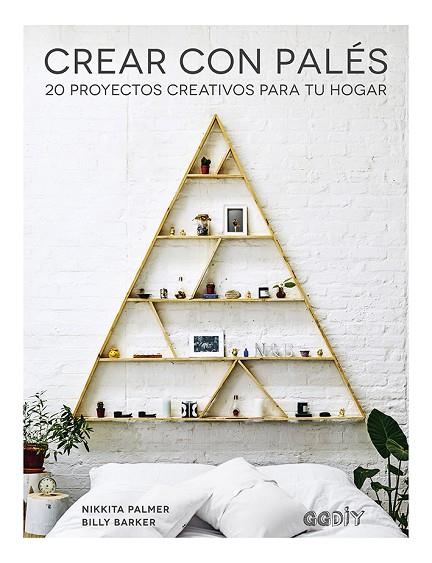 CREAR CON PALÉS | 9788425231902 | PALMER, NIKKITA/BARKER, BILLY | Llibreria Online de Vilafranca del Penedès | Comprar llibres en català