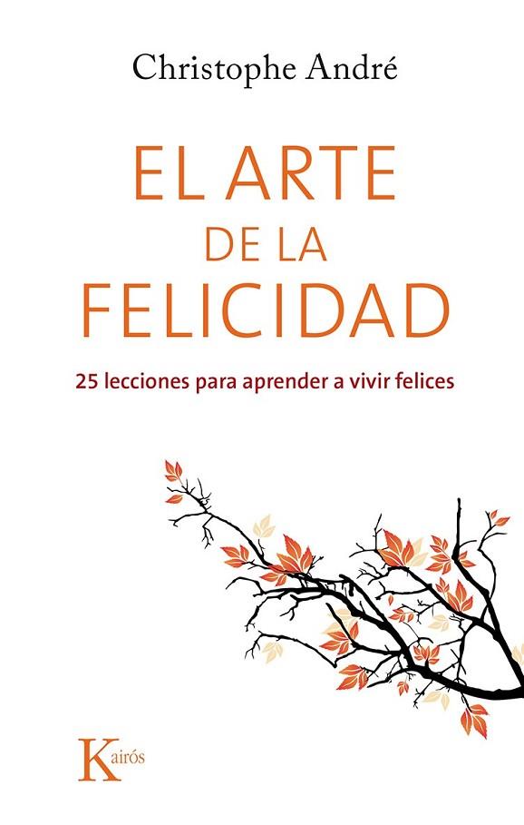 EL ARTE DE LA FELICIDAD | 9788499884615 | ANDRÉ, CHRISTOPHE | Llibreria Online de Vilafranca del Penedès | Comprar llibres en català