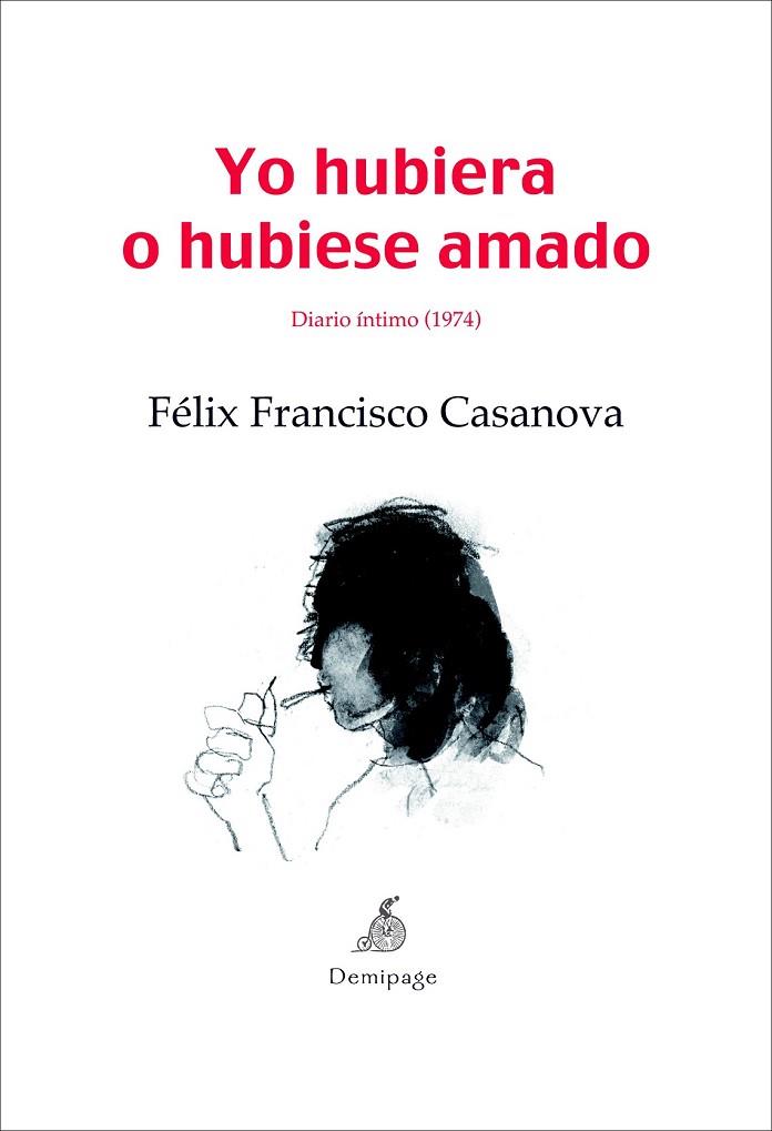 YO HUBIERA O HUBIESE AMADO DIARIO INTIMO 1974 | 9788492719112 | FRANCISCO CASANOVA, FELIX | Llibreria Online de Vilafranca del Penedès | Comprar llibres en català