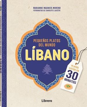 LIBANO PEQUEÑOS PLATOS DEL MUNDO | 9789463598361 | MAGNIER-MORENO, MARIANNE | Llibreria Online de Vilafranca del Penedès | Comprar llibres en català