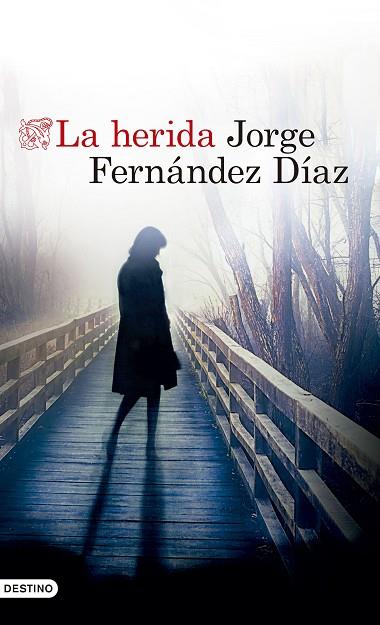 LA HERIDA | 9788423353194 | FERNÁNDEZ DÍAZ, JORGE | Llibreria Online de Vilafranca del Penedès | Comprar llibres en català