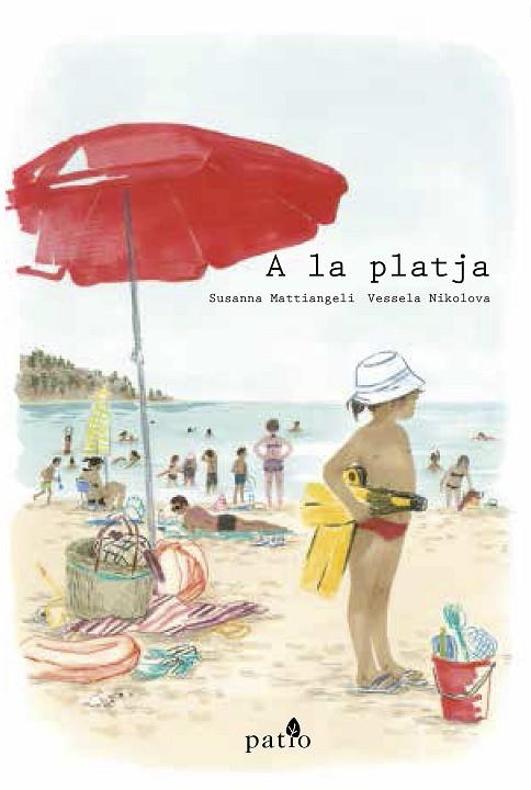 A LA PLATJA | 9788417114411 | MATTIANGELI, SUSANNA/NIKOLOVA, VESSELA | Llibreria Online de Vilafranca del Penedès | Comprar llibres en català