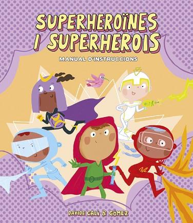 SUPERHEROÏNES I SUPERHEROIS. MANUAL D'INSTRUCCIONS | 9788418133305 | CALI, DAVIDE | Llibreria Online de Vilafranca del Penedès | Comprar llibres en català