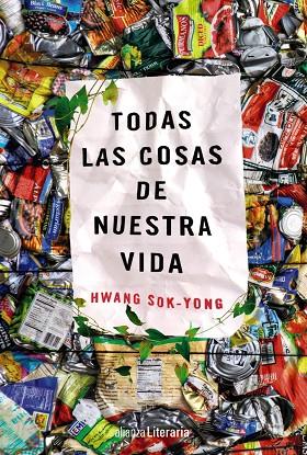TODAS LAS COSAS DE NUESTRA VIDA | 9788491048794 | SOK-YONG, HWANG | Llibreria Online de Vilafranca del Penedès | Comprar llibres en català