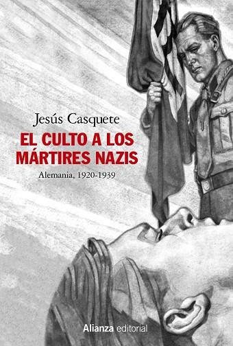EL CULTO A LOS MÁRTIRES NAZIS | 9788491819462 | CASQUETE, JESÚS | Llibreria Online de Vilafranca del Penedès | Comprar llibres en català