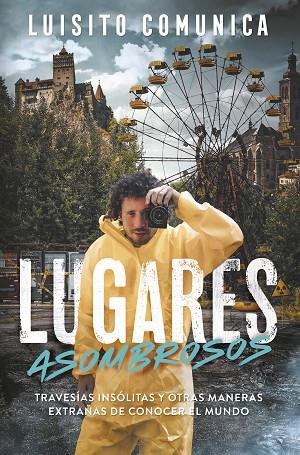 LUGARES ASOMBROSOS | 9788420452876 | VILLAR (LUISITO COMUNICA), LUIS | Llibreria Online de Vilafranca del Penedès | Comprar llibres en català