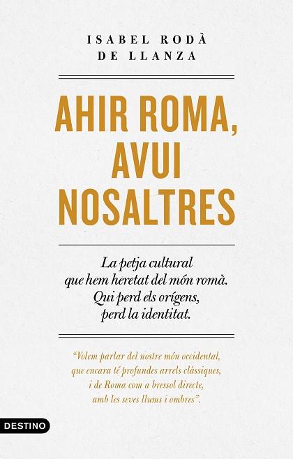 AHIR ROMA AVUI NOSALTRES | 9788497103268 | RODÀ DE LLANZA, ISABEL | Llibreria Online de Vilafranca del Penedès | Comprar llibres en català