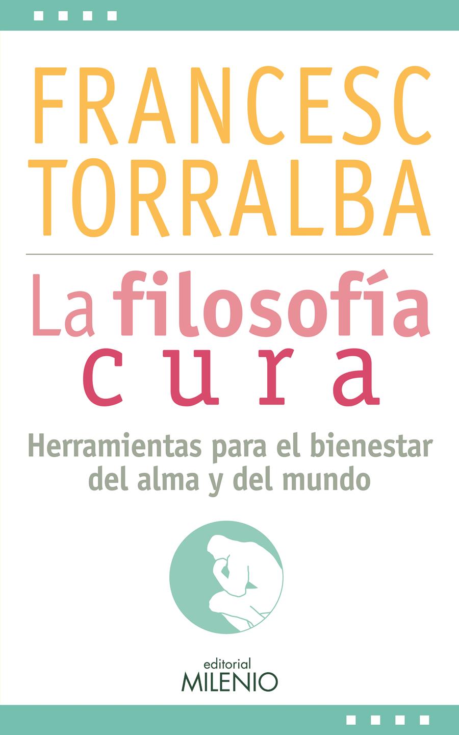 LA FILOSOFÍA CURA | 9788497437257 | TORRALBA ROSELLÓ, FRANCESC | Llibreria Online de Vilafranca del Penedès | Comprar llibres en català