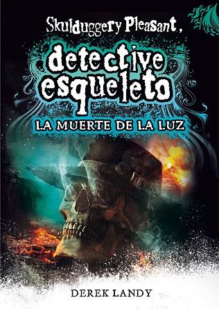 DESQ. 9 DETECTIVE ESQUELETO:LA MUERTE DE LA LUZ | 9788467590609 | LANDY, DEREK | Llibreria Online de Vilafranca del Penedès | Comprar llibres en català
