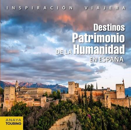 DESTINOS PATRIMONIO DE LA HUMANIDAD EN ESPAÑA | 9788499356686 | POMBO RODRÍGUEZ, ANTÓN/RAMOS CAMPOS, ALFREDO/IZQUIERDO, PASCUAL/ARJONA MOLINA, RAFAEL | Llibreria Online de Vilafranca del Penedès | Comprar llibres en català