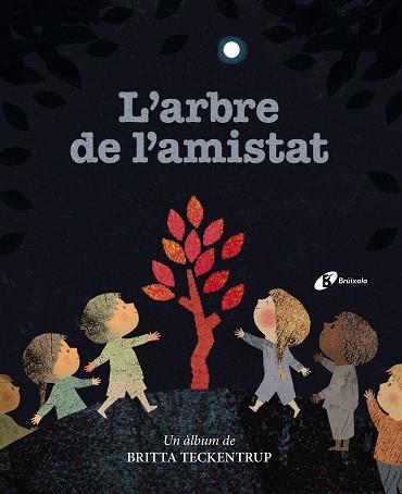 L'ARBRE DE L'AMISTAT | 9788499063041 | TECKENTRUP, BRITTA | Llibreria Online de Vilafranca del Penedès | Comprar llibres en català
