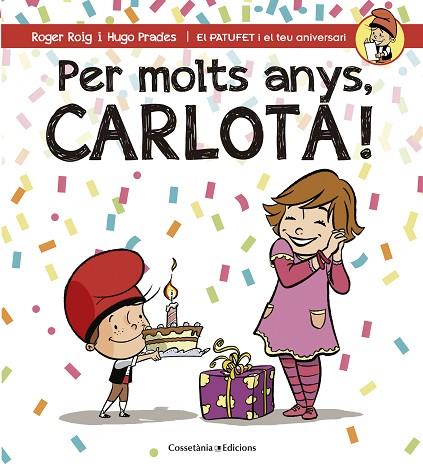 PER MOLTS ANYS CARLOTA ! | 9788490345801 | ROIG CÉSAR, ROGER | Llibreria Online de Vilafranca del Penedès | Comprar llibres en català