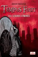 TEMPUS FUGIT ELS LLADRES D'ANIMES | 9788424635848 | RUESCAS, JAVIER | Llibreria Online de Vilafranca del Penedès | Comprar llibres en català