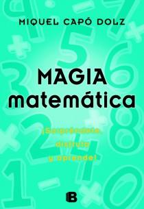 MAGIA MATEMATICA | 9788466650496 | CAPO DOLZ, MIQUEL | Llibreria Online de Vilafranca del Penedès | Comprar llibres en català