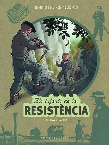 ELS INFANTS DE LA RESISTÈNCIA 8 LLUITAR O MORIR | 9788419007568 | ERS, BENOÎT/DUGOMIER, VINCENT | Llibreria Online de Vilafranca del Penedès | Comprar llibres en català