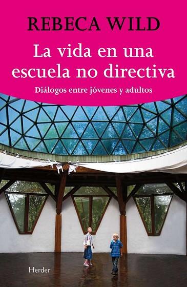 LA VIDA EN UNA ESCUELA NO DIRECTIVA | 9788425425844 | WILD, REBECA | Llibreria Online de Vilafranca del Penedès | Comprar llibres en català