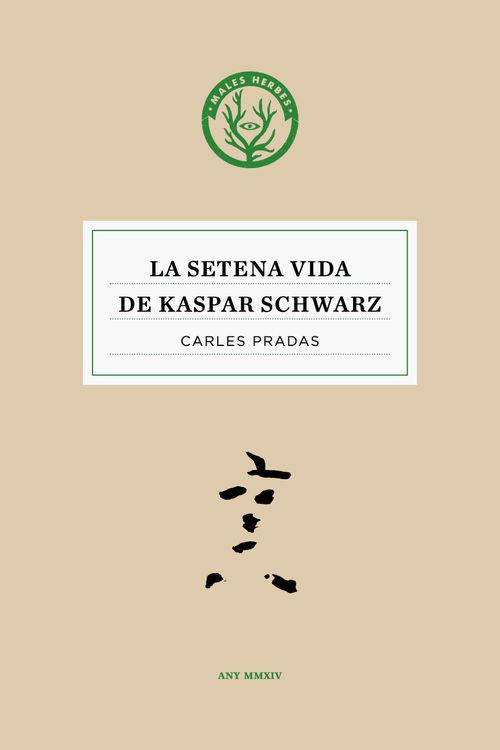 LA SETENA VIDA DE KASPAR SCHWARZ | 9788494188886 | PRADAS, CARLES  | Llibreria Online de Vilafranca del Penedès | Comprar llibres en català