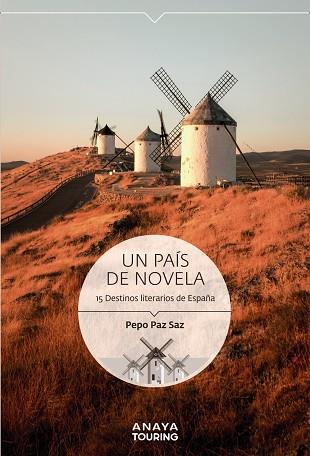 UN PAÍS DE NOVELA 15 DESTINOS LITERARIOS DE ESPAÑA | 9788491584223 | PAZ SAZ, PEPO | Llibreria Online de Vilafranca del Penedès | Comprar llibres en català