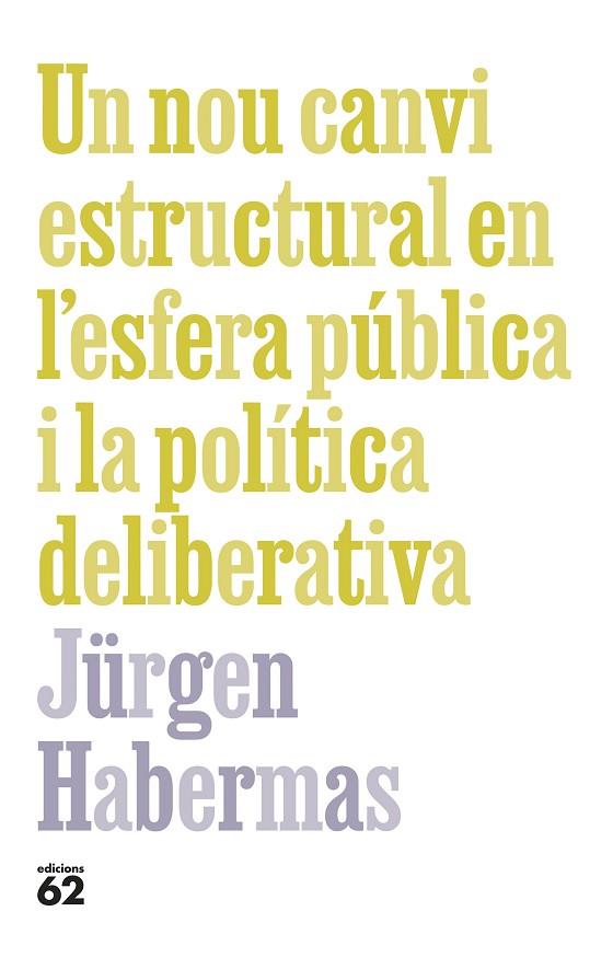 UN NOU CANVI ESTRUCTURAL EN L ESFERA PUBLICA I LA POLITICA DELIBERATIVA | 9788429781090 | HABERMAS, JÜRGEN | Llibreria Online de Vilafranca del Penedès | Comprar llibres en català