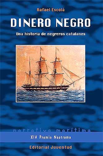 DINERO NEGRO UNA HISTORIA DE NEGREROS CATALANES | 9788426138200 | ESCOLA, RAFAEL | Llibreria Online de Vilafranca del Penedès | Comprar llibres en català